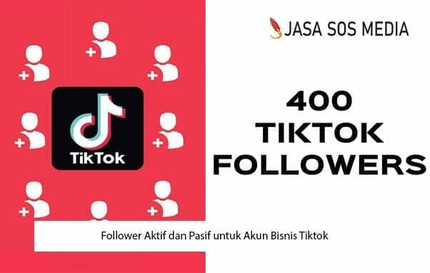 Follower Aktif dan Pasif untuk Akun Bisnis Tiktok