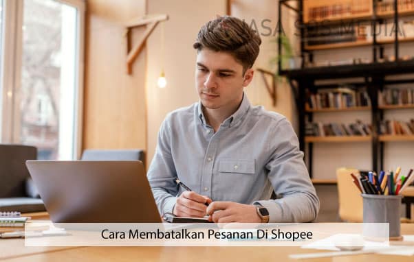 Cara Membatalkan Pesanan Di Shopee