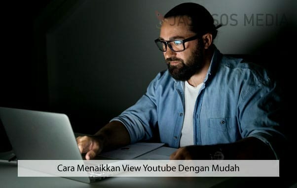 cara menaikkan view youtube dengan mudah