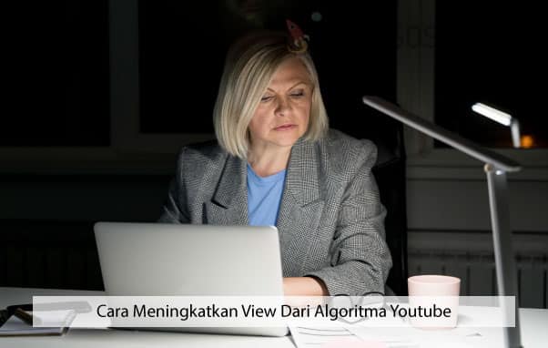 Cara Meningkatkan View Dari Algoritma Youtube