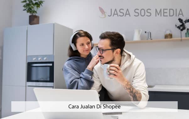 Cara Jualan Di Shopee