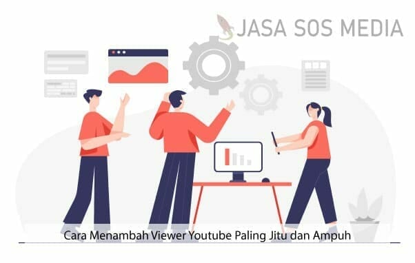 Cara Menambah Viewer Youtube Paling Jitu dan Ampuh