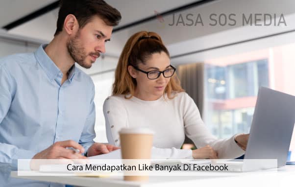 Cara Mendapatkan Like Banyak Di Facebook